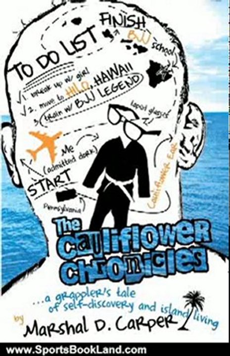 Sports Book Review: The Cauliflower Chronicles: A Grappler's Tale of Self-Discovery and Island Living by Marshal D. Carper