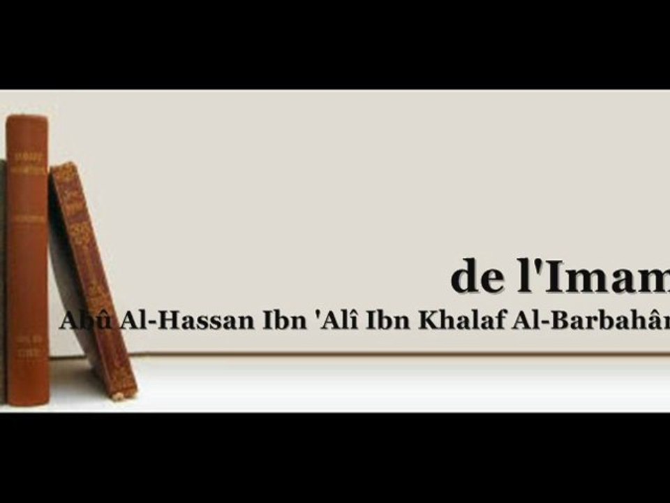 Charh Sunnâh de l'Imam Al-Barbahârî Lecon 2