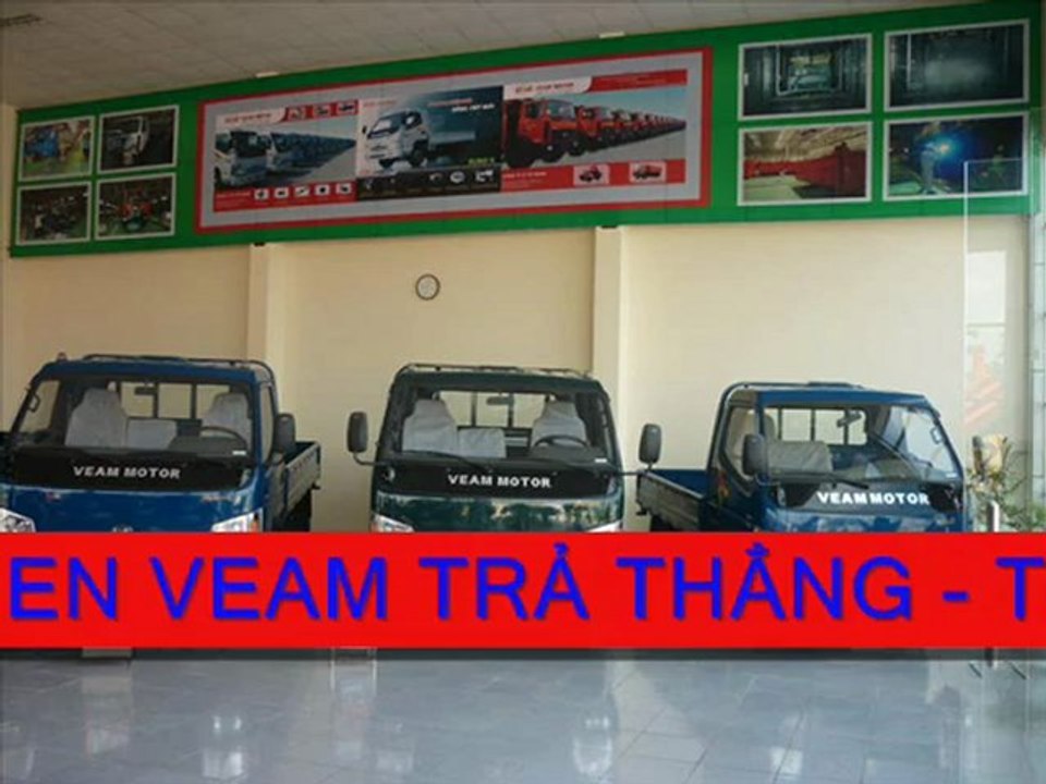 XE BEN VEAM - BÁN XE BEN VEAM - ĐẠI LÝ BÁN XE BEAM VEAM MỚI 100%