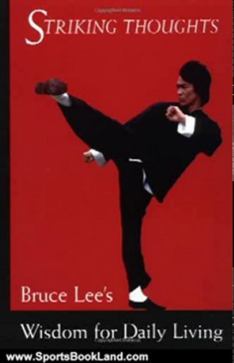 Sports Book Review: Striking Thoughts: Bruce Lee's Wisdom for Daily Living (Bruce Lee Library) by Bruce Lee, John Little