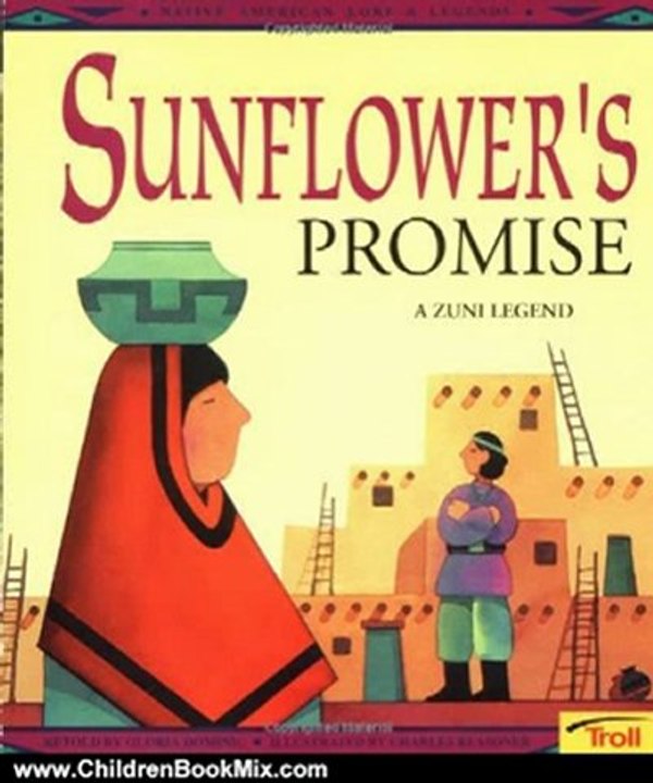 Children Book Review: Sunflower's Promise: A Zuni Legend (Native American Legends) by Gloria Dominic