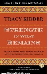 History Book Review: Strength in What Remains by Tracy Kidder