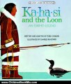 Children Book Review: Ka Ha Si & The Loon (Native American Legends & Lore) by Cohlene