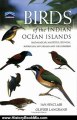 History Book Review: Birds of the Indian Ocean Islands: Madagascar, Mauritius, Runion, Rodrigues, Seychelles and the Comoros by Olivier Langrand, Ian Sinclair