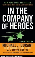 History Book Review: In The Company Of Heroes by Michael J. Durant, Steven Hartov