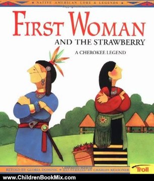 Children Book Review: First Woman and the Strawberry: A Cherokee Legend (Native American Legends) by Gloria Dominic, Charles Reasoner