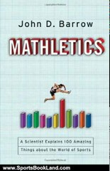 Sports Book Review: Mathletics: A Scientist Explains 100 Amazing Things About the World of Sports by John D. Barrow