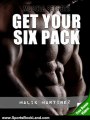 Sports Book Review: Get Your Six Pack - The No-Nonsense Fast Track To Ripped Abs - Free Bonus Videos Edition (Muscle Secrets) by Malik Martinez