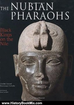 History Book Review: The Nubian Pharaohs: Black Kings on the Nile by Dominique Valbelle, Charles Bonnet