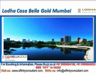 Lodha Casa Bella gold @ 09999684166, lodha casa bella gold mumbai