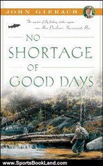 Sports Book Review: No Shortage of Good Days by John Gierach