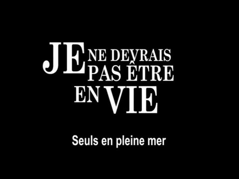 je ne devrais pas etre en vie - seuls en pleine mer