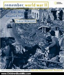 Children Book Review: Remember World War II: Kids Who Survived Tell Their Stories by Dorinda Makanaonalani Nicholson
