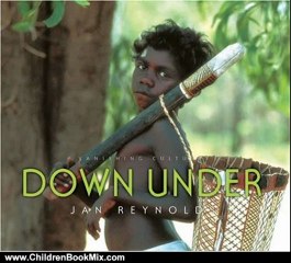 Children Book Review: Down Under (Vanishing Cultures Series) by Jan Reynolds
