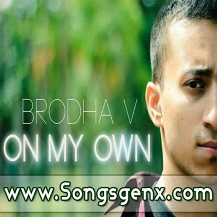 On My Own - Brodha V (2012) Mp3 Song Free Download (www.songsgenx.com)