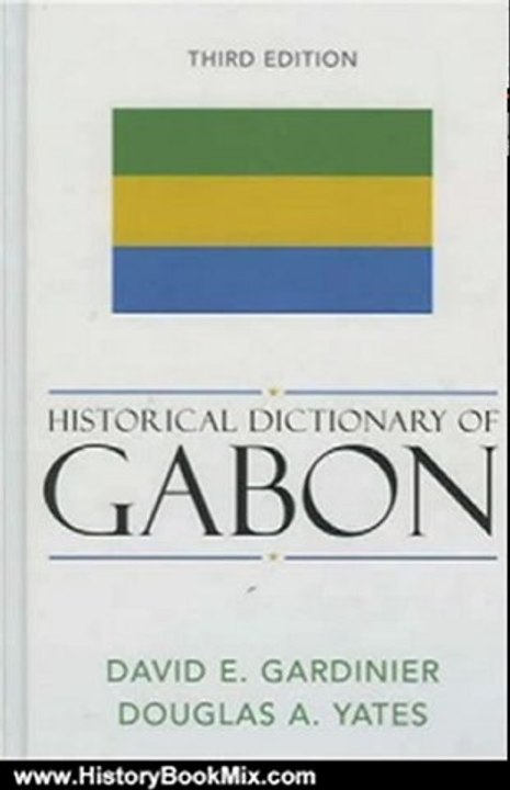 History Book Review: Historical Dictionary of Gabon (Historical Dictionaries of Africa) by David E. Gardinier, Douglas A. Yates