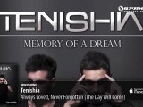 Tenishia - Always Loved, Never Forgotten ('Memory of a Dream' preview)