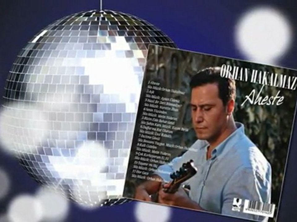 Aheste - Orhan Hakalmaz - 2012