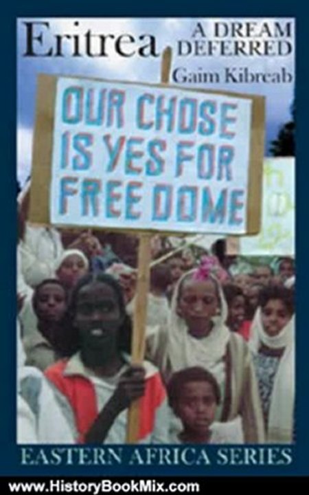 History Book Review: Eritrea: A Dream Deferred (Eastern Africa Series) by Gaim Kibreab