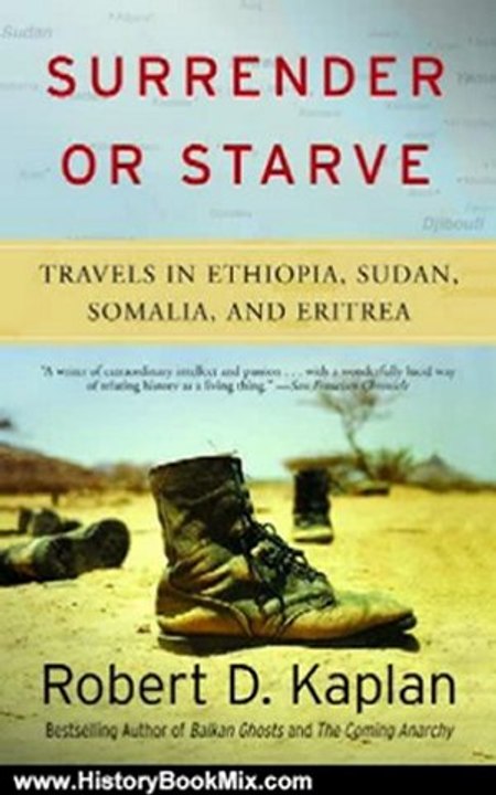 History Book Review: Surrender or Starve: Travels in Ethiopia, Sudan, Somalia, and Eritrea by Robert D. Kaplan