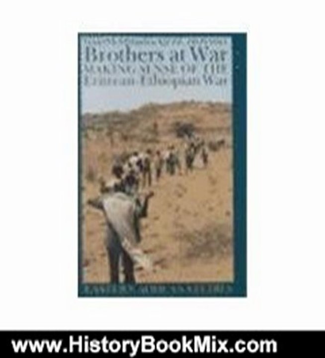 History Book Review: Brothers At War: Making Sense Of The Eritrean-Ethiopian War (Eastern African Studies) by Tekeste Negash, Kjetil Tronvoll