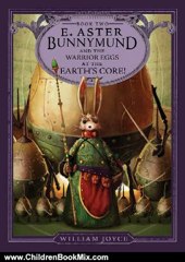 Children Book Review: E. Aster Bunnymund and the Warrior Eggs at the Earth's Core! (Guardians of Childhood Chapter Books) by William Joyce