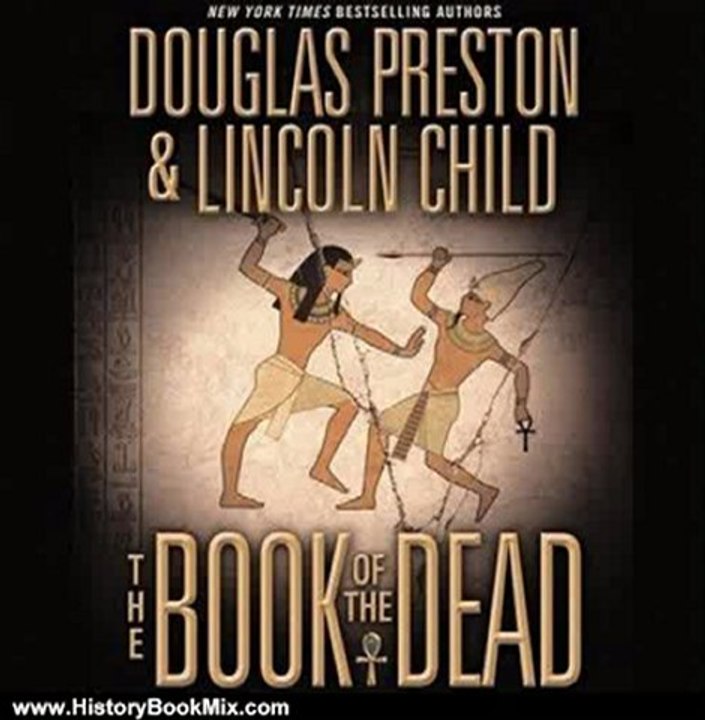 History Book Review: The Book of the Dead by Douglas Preston (Author), Lincoln Child (Author), Scott Brick (Narrator)