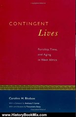 History Book Review: Contingent Lives: Fertility, Time, and Aging in West Africa (Lewis Henry Morgan Lecture Series) by Caroline H. Bledsoe