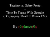 Tacabro vs. Gabry Ponte - Time to Tacata with Geordie (Deejay-jany MashUp Remix FM)