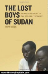 History Book Review: The Lost Boys of Sudan: An American Story of the Refugee Experience by Mark Bixler