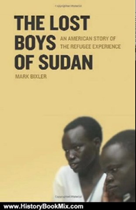 History Book Review: The Lost Boys of Sudan: An American Story of the Refugee Experience by Mark Bixler