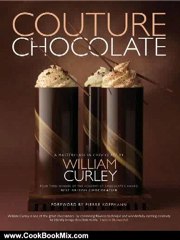 Cooking Book Review: Couture Chocolate: A Masterclass in Chocolate by William Curley