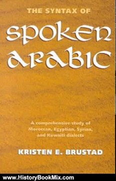 History Book Review: The Syntax of Spoken Arabic: A Comparative Study of Moroccan, Egyptian, Syrian, and Kuwaiti Dialects (Arabic Edition) by Kristen Brustad
