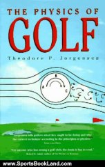 Sports Book Review: The Physics of Golf by Theodore P. Jorgensen