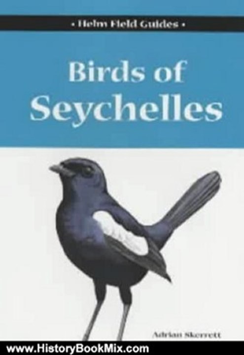 History Book Review: Birds of Seychelles (Helm Field Guides) by Adrian Skerrett