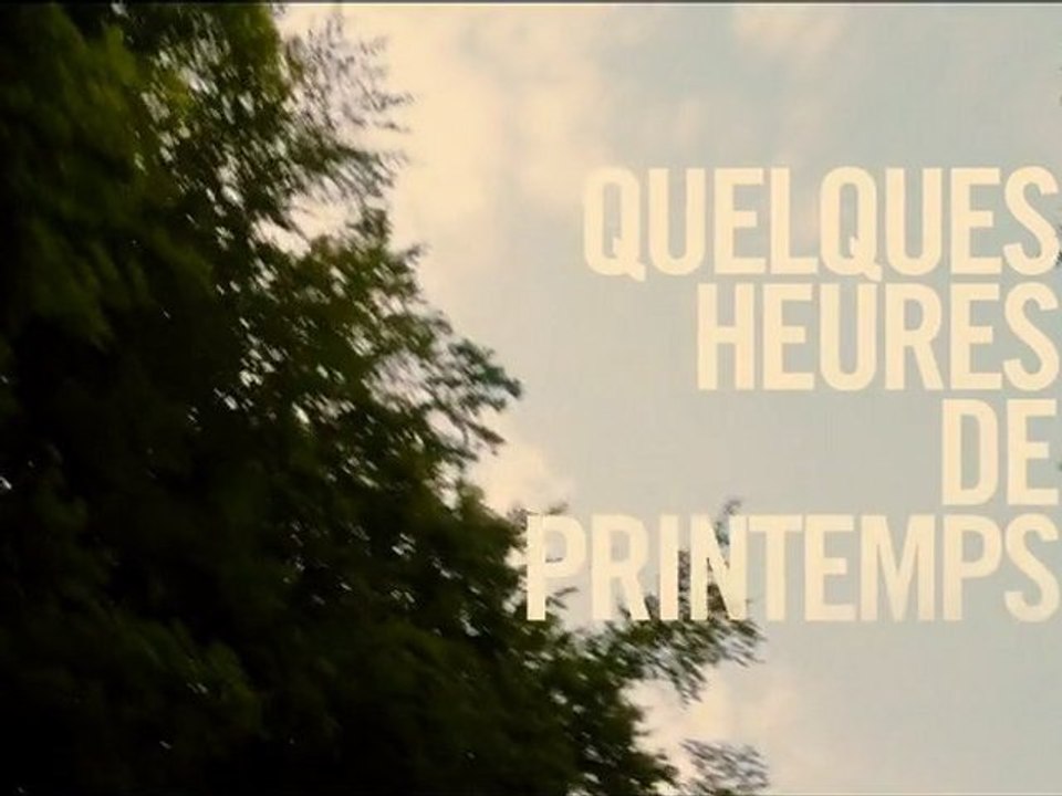 QUELQUES HEURES DE PRINTEMPS Bande annonce