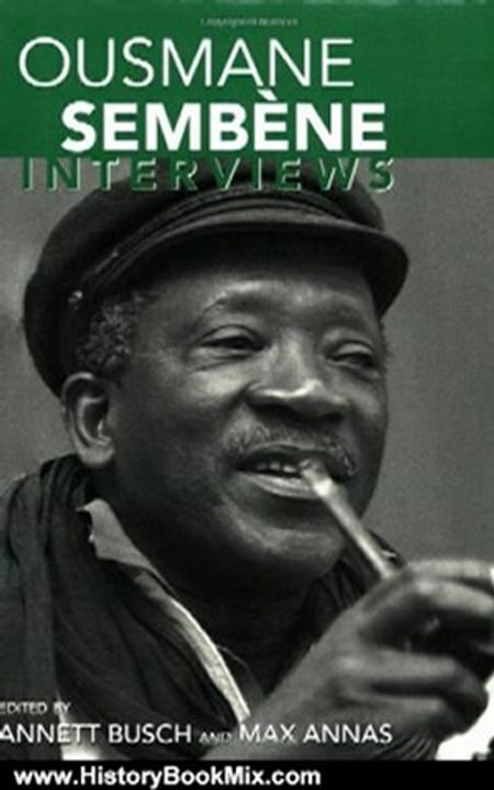 History Book Review: Ousmane Sembne: Interviews (Conversations With Filmmakers Series) by Annett Busch, Max Annas