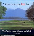 Sports Book Review: A View From The Red Tees: The Truth About Women and Golf by Dorothy Langley