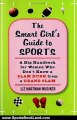 Sports Book Review: The Smart Girl's Guide to Sports: A Hip Handbook for Women Who Don't Know a Slam Dunk from a Grand Slam by Liz Hartman Musiker
