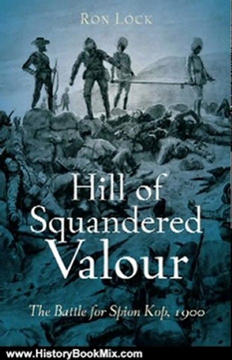 History Book Review: Hill of Squandered Valour by Ron Lock
