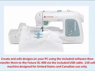 BEST BUY SINGER Futura XL-400 Computerized Sewing and Embroidery Machine