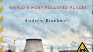 Sports Book Review: Visit Sunny Chernobyl: And Other Adventures in the World's Most Polluted Places by Andrew Blackwell