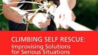 Sports Book Review: Climbing Self Rescue: Improvising Solutions for Serious Situations (Mountaineers Outdoor Expert) by Andy Tyson, Molly Loomis
