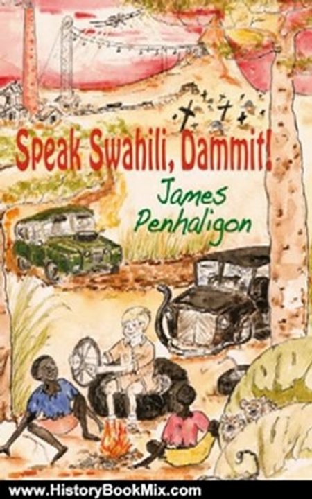 History Book Review: Speak Swahili, Dammit! by James Penhaligon