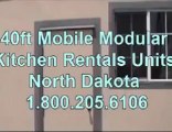 40ft Mobile Modular Kitchen Rentals Units North Dakota 1 800 205 6106