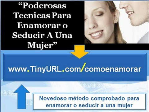 Las mejores tecnicas para enamorar a una mujer | Como seducir a las mujeres