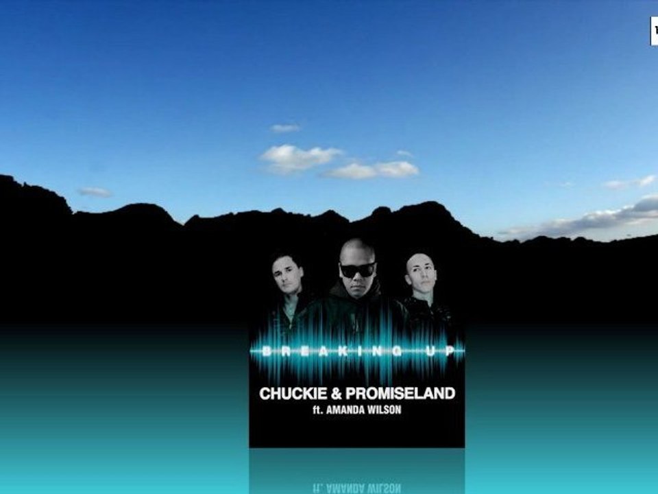 Chuckie & Promise Land feat. Amanda Wilson - Breaking Up