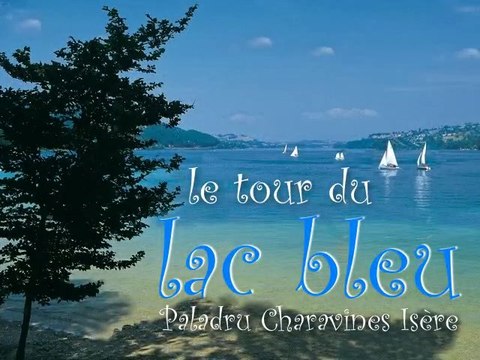 Le tour du Lac Bleu, Charavines, Paladru.