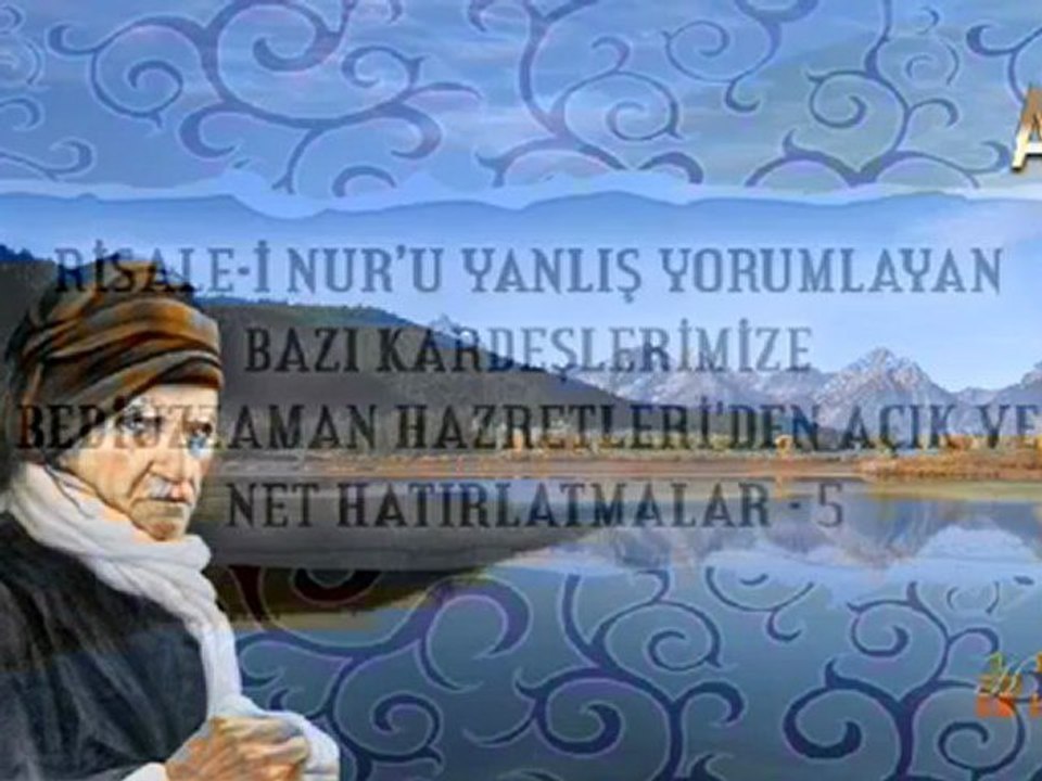 : Risale-i Nur'u Yanlış Yorumlayan Bazı Kardeşlerimize Bediuzzaman Hazretleri'nden Açık ve Net Hatırlatmalar-5