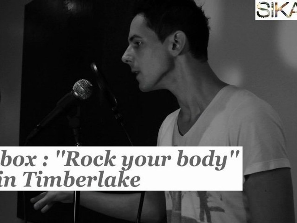 Beatbox : «Rock your body» - Justin timberlake - HD